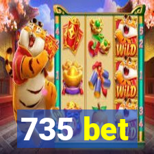 735 bet